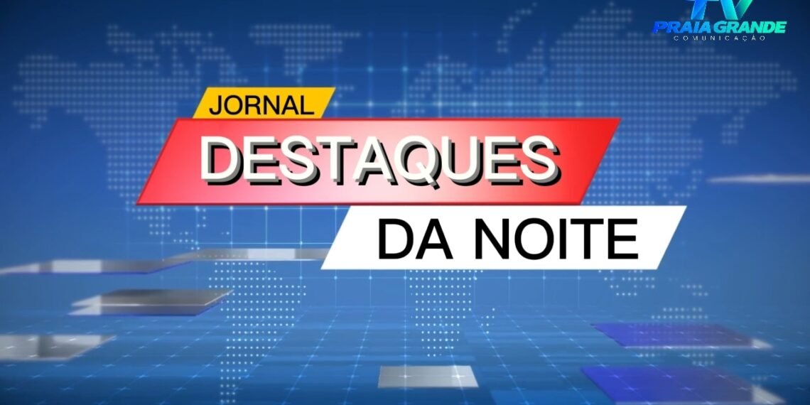 Jornal Destaques da Noite 11/09/2026